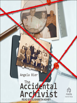 cover image of The Accidental Archivist